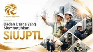Badan Usaha yang Membutuhkan SIUJPTL